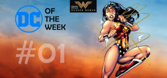 #01 DC of the Week • Wonder Woman