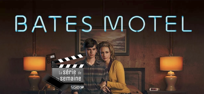 #8 La Série de la semaine • Bates Motel