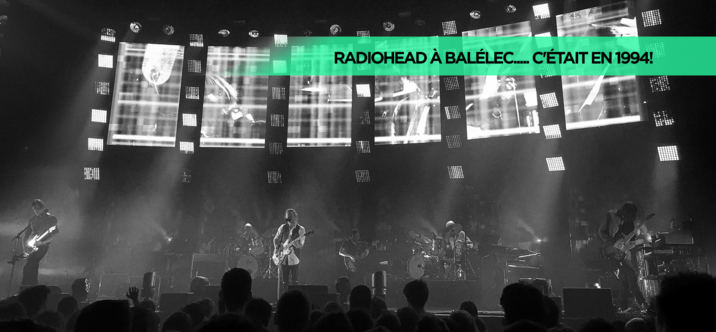 Radiohead à Balélec..... c'était en 1994!