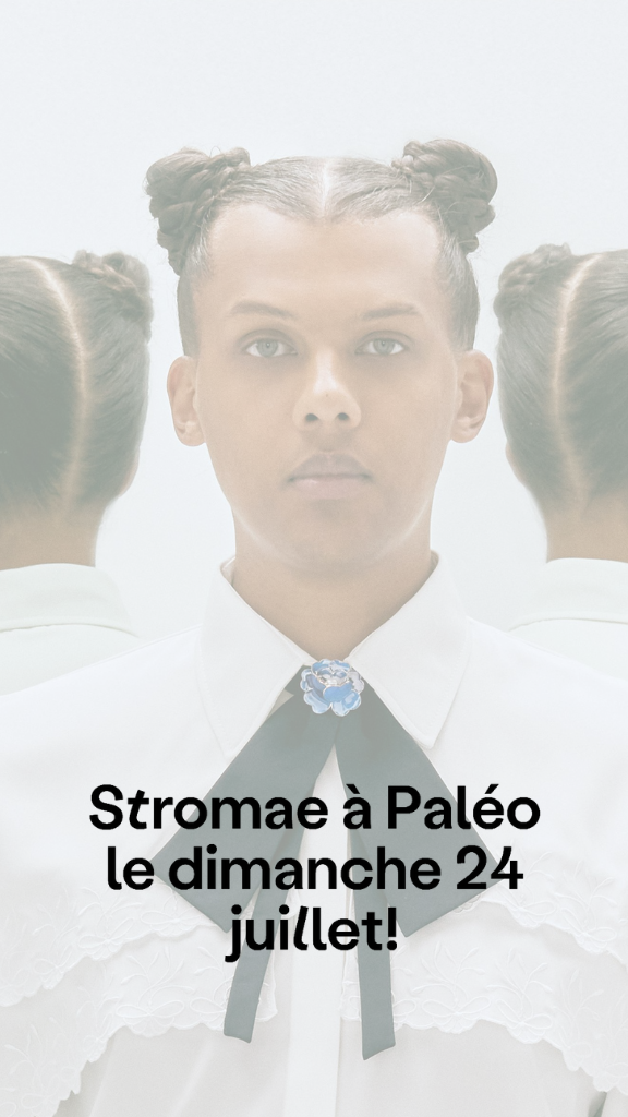 Exceptionnel ! Stromae à Paléo  le dimanche 24 juillet 2022 ! 